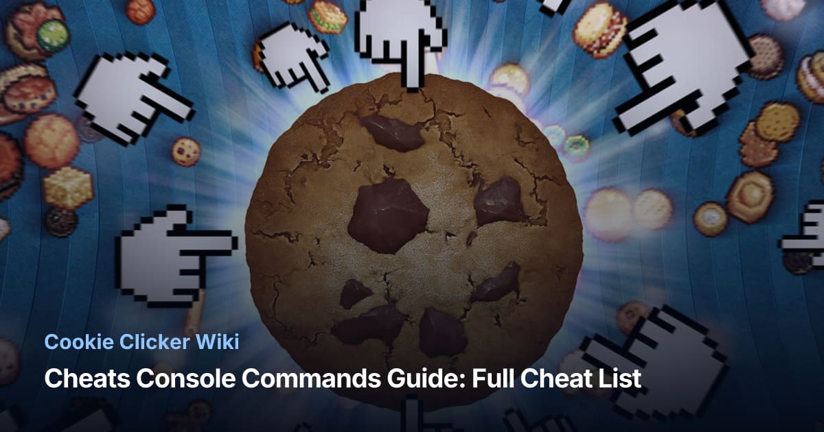 Cookie Clicker Cheats & Console Commands Guide: Full Cheat List