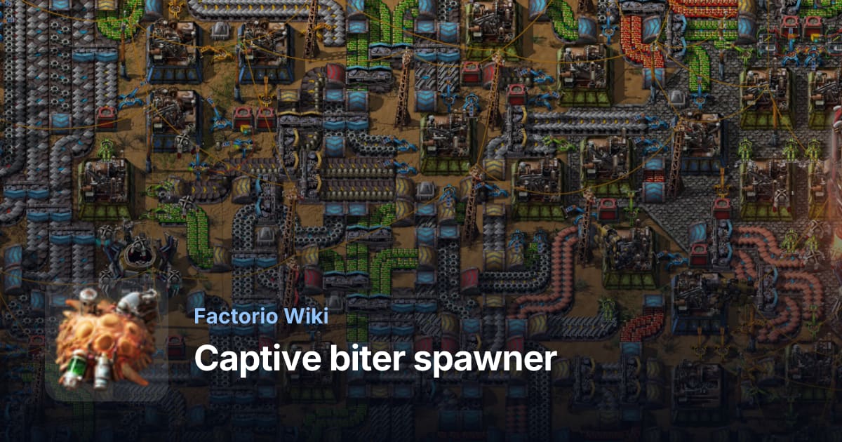 Captive Biter Spawner: Stats & Usage - Factorio Wiki