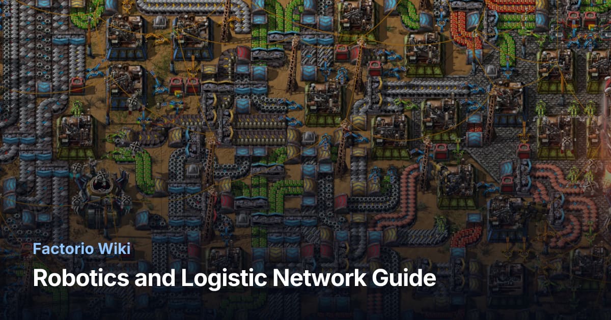 Factorio Robotics and Logistic Network Guide