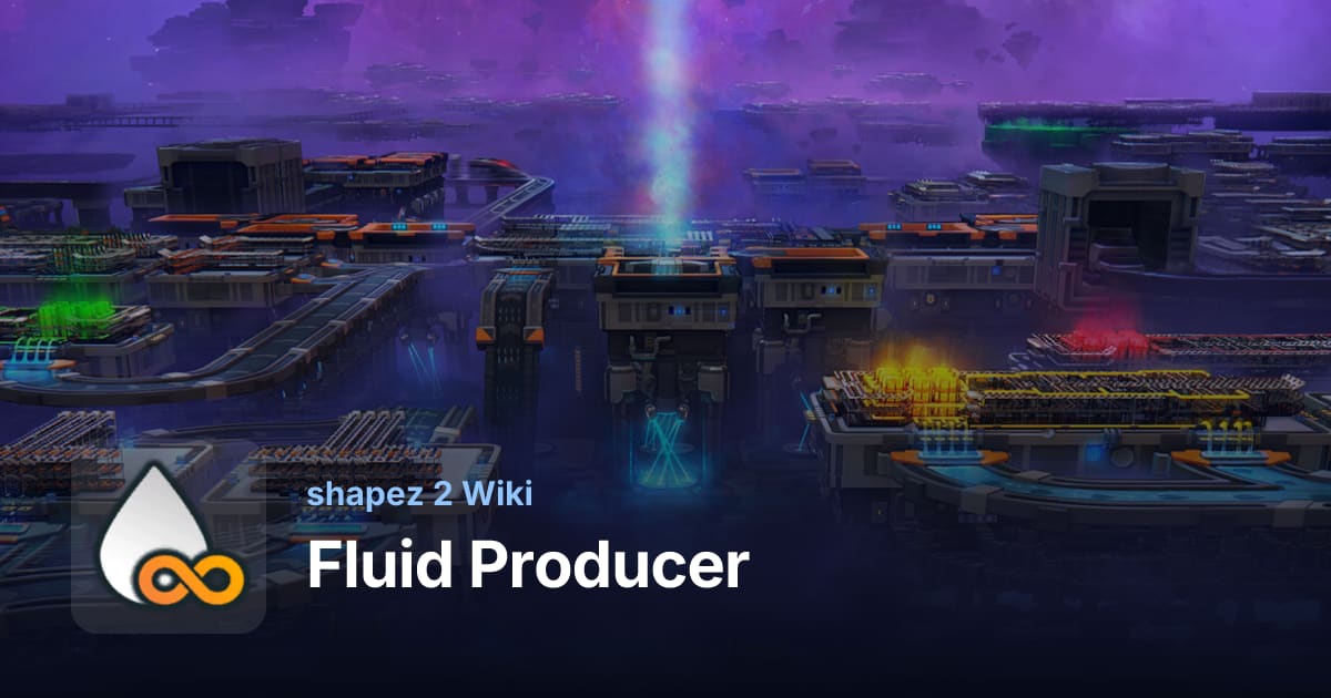 Fluid Producer: Stats & Usage - shapez 2 Wiki