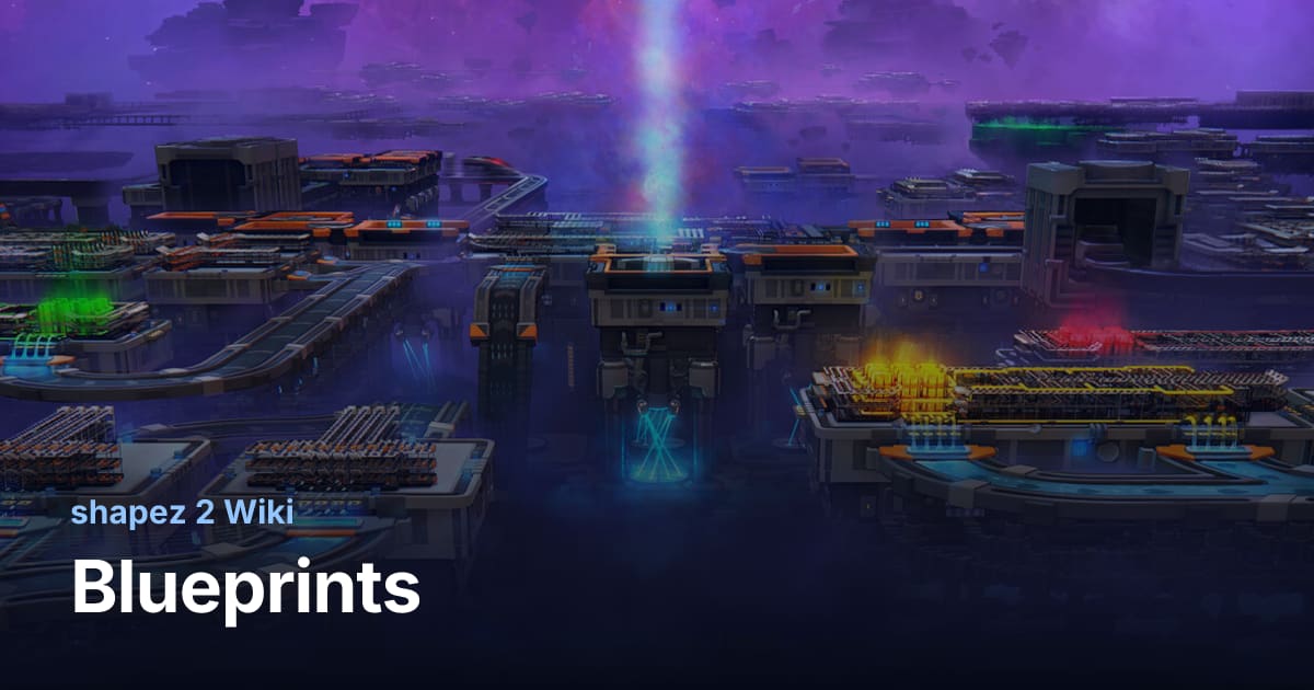 Blueprints: How to Use & Save - shapez 2 Wiki