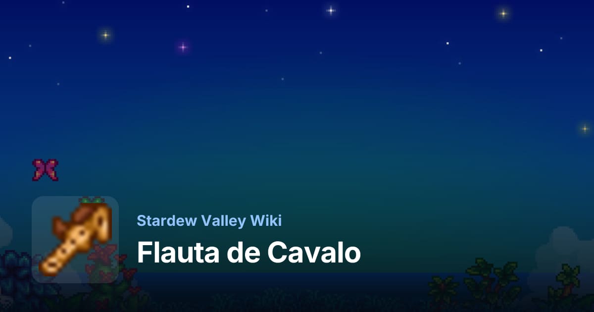 Flauta De Cavalo: Como Obter e Usar - Stardew Valley Wiki