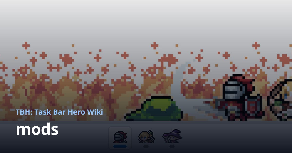 TBH: Task Bar Hero Best Mods & How to Install